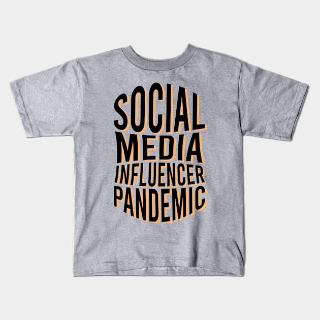 Social Media Influencer Pandemic Kids T-Shirt by Worldengine